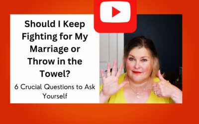 Should I Keep Fighting For My Marriage or Throw in the Towel? (new video!)