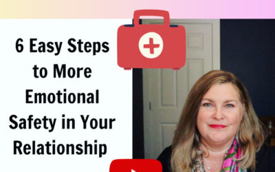 Is Emotional Safety Missing From Your Relationship? What it is, why it matters and how to get it (new video!)